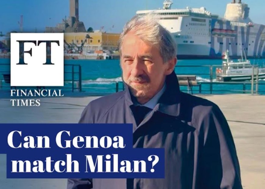 Il Financial Times racconta la rinascita di Genova e il percorso di crescita avviato dopo la tragedia del Ponte Morandi